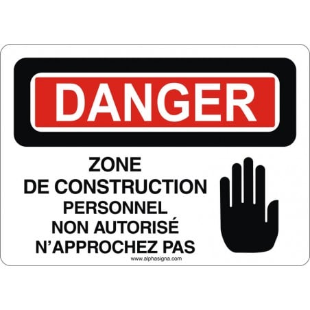 Affiche de sécurité: DANGER Zone de construction personnel non autorisé n'approchez pas