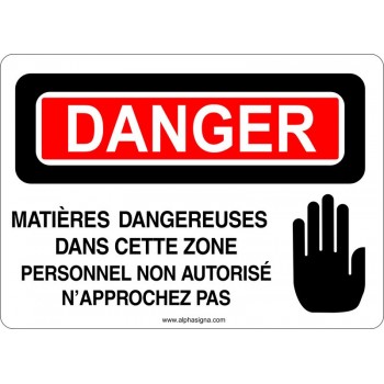 Affiche de sécurité: DANGER Matières dangereuses dans cette zone, personnel non autorisé n'approchez pas