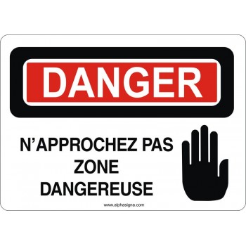 Affiche de sécurité: DANGER N'approchez pas zone dangereuse