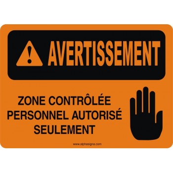 Affiche de sécurité: AVERTISSEMENT Zone contrôlée personnel autorisé seulement