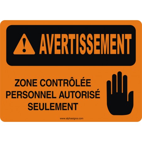 Affiche de sécurité: AVERTISSEMENT Zone contrôlée personnel autorisé seulement