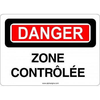 Affiche de sécurité: DANGER Zone contrôlée