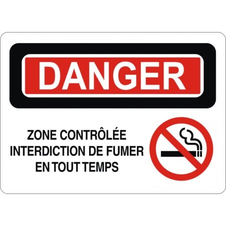Affiche de sécurité: DANGER Zone contrôlée interdiction de fumer en tout temps