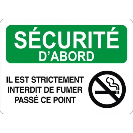 Affiche de sécurité: SÉCURITÉ D'ABORD Il est strictement interdit de fumer passé ce point