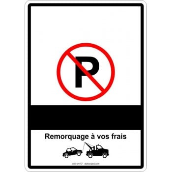 Affiche de stationnement interdit PERSONNALISABLE et bande noir avec remorquage à vos frais