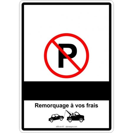 Affiche de stationnement interdit PERSONNALISABLE et bande noir avec remorquage à vos frais