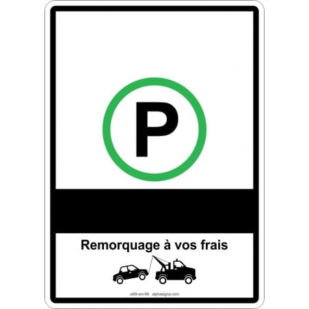 Affiche de stationnement PERSONNALISABLE cercle vert et bande noir avec remorquage à vos frais