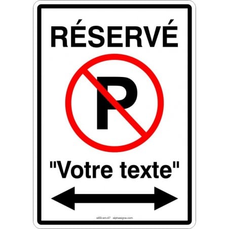 Affiche de stationnement PERSONNALISABLE: stationnement interdit réservé avec cercle rouge barré et flèche double sens