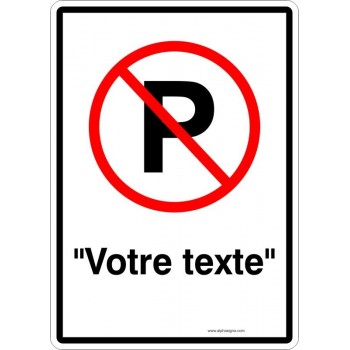 Affiche de stationnement avec TEXTE PERSONNALISABLE: stationnement interdit