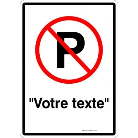 Affiche de stationnement avec TEXTE en bas PERSONNALISABLE: stationnement interdit