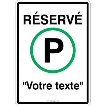 Enseigne de stationnement réservé avec TEXTE PERSONNALISABLE: stationnement interdit