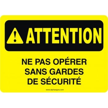 Affiche de sécurité: ATTENTION Ne pas opérer sans gardes de sécurité