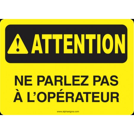 Affiche de sécurité: ATTENTION Ne parlez pas à l'opérateur