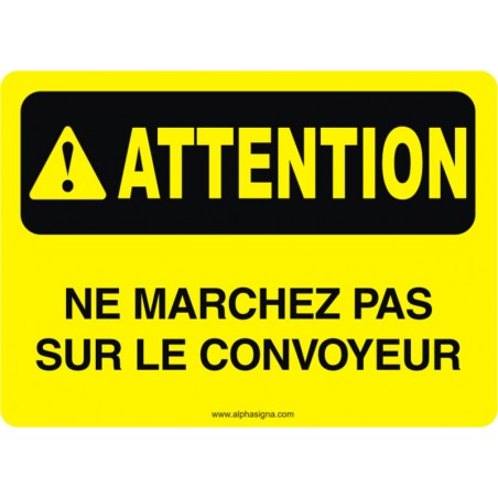 Affiche de sécurité: ATTENTION Ne marchez pas sur le convoyeur