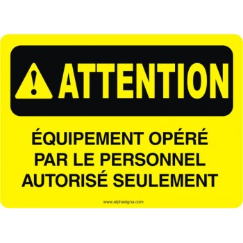Affiche de sécurité: ATTENTION Équipement opéré par le personnel autorisé seulement
