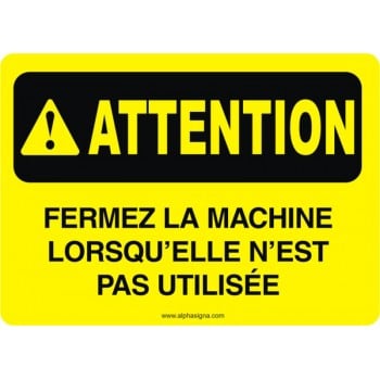 Affiche de sécurité: ATTENTION Fermez la machine lorsqu'elle n'est pas utilisée