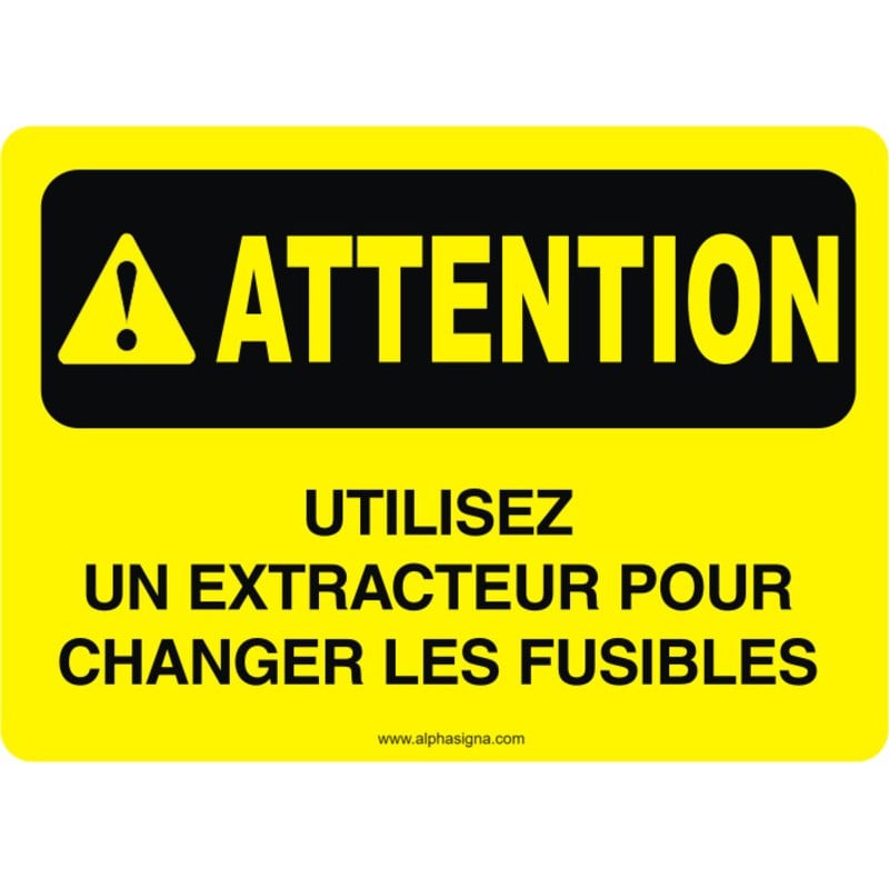 Affiche de sécurité: ATTENTION Utilisez un extracteur pour changer les  fusibles