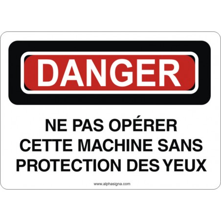 Affiche de sécurité: DANGER Ne pas opérer cette machine sans protection des yeux