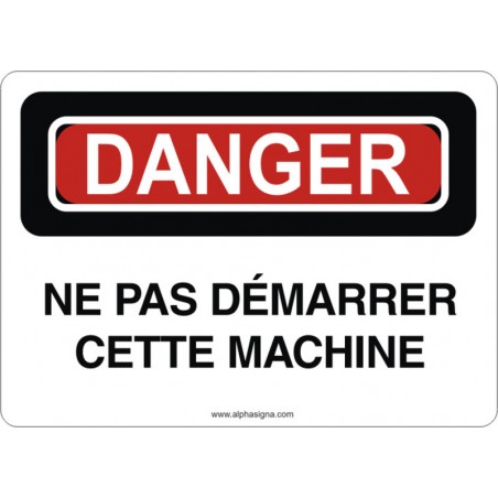 Affiche de sécurité: DANGER Ne pas démarrer cette machine