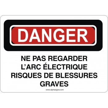 Affiche de sécurité: DANGER Ne pas regarder l'arc électrique risques de blessures graves