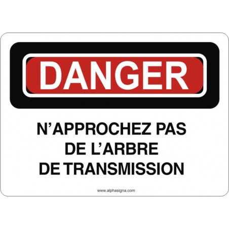 Affiche de sécurité: DANGER N'approchez pas de l'arbre de transmission