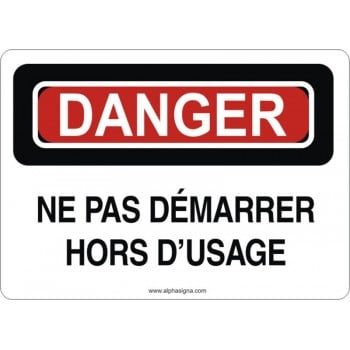 Affiche de sécurité: DANGER Ne pas démarrer hors d'usage
