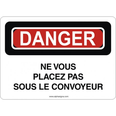 Affiche de sécurité: DANGER Ne vous placez pas sous le convoyeur
