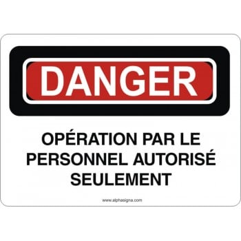 Affiche de sécurité: DANGER Opération par le personnel autorisé seulement