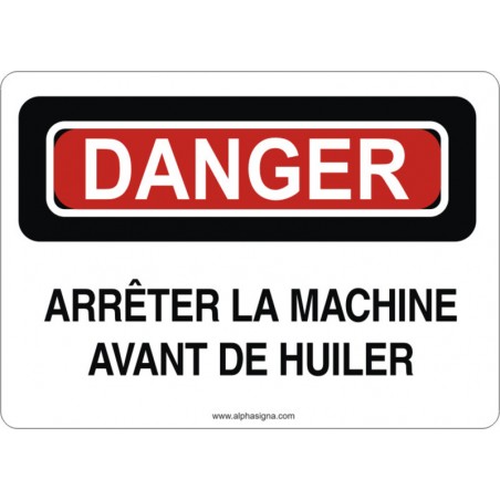 Affiche de sécurité: DANGER Arrêtez la machine avant de huiler