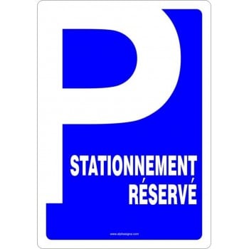 Affiche de stationnement : Stationnement réservé avec Grand P