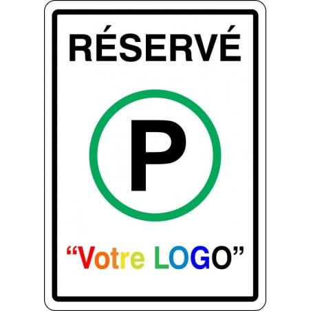 Affiche de Stationnement réservé avec votre LOGO PERSONNALISABLE: Stationnement avec cercle vert