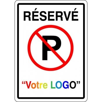 Affiche de Stationnement réservé avec votre LOGO PERSONNALISABLE: Stationnement interdit