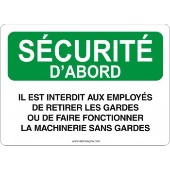 Affiche de sécurité: SÉCURITÉ D'ABORD Il est interdit aux employés de retirer les gardes