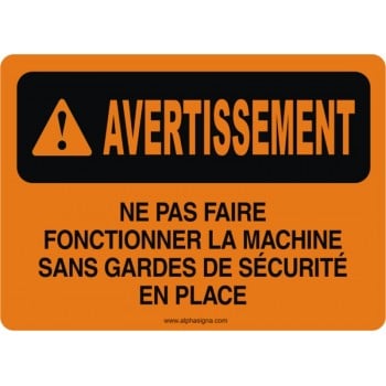 Affiche de sécurité: AVERTISSEMENT Ne pas faire fonctionner la machine sans gardes de sécurité en place