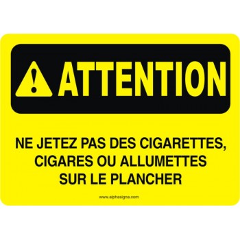 Affiche de sécurité: ATTENTION Ne jetez pas des cigarettes, cigares ou allumettes sur le plancher