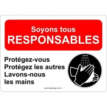 Affiche de sécurité: SOYONS TOUS RESPONSABLES Protégez-vous, protégez les autres. Lavons-nous les mains