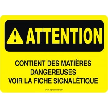 Affiche de sécurité: ATTENTION Contient des matières dangereuses voir la fiche signalétique