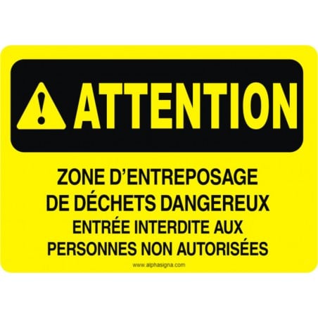 Affiche de sécurité: ATTENTION Zone d'entreposage de déchets dangereux entrée interdite aux personnes non autorisées