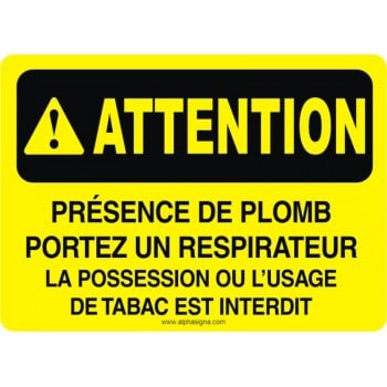 Affiche de sécurité: ATTENTION Présence de plomb portez un respirateur la possession ou l'usage de tabac est interdit