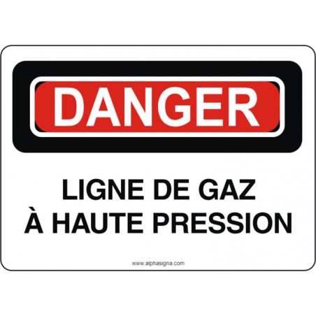 Affiche de sécurité: DANGER Ligne de gaz à haute pression