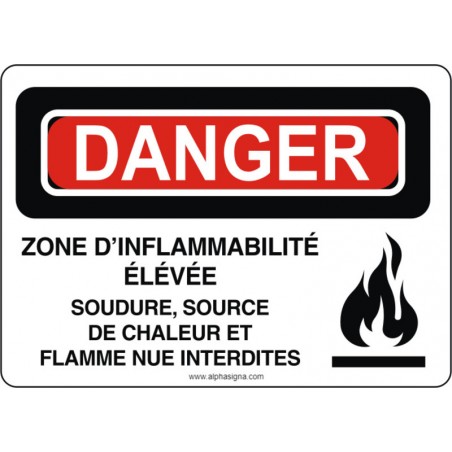 Affiche de sécurité: DANGER Zone d'inflammabilité élevée, soudure, source de chaleur et flammes nue interdite
