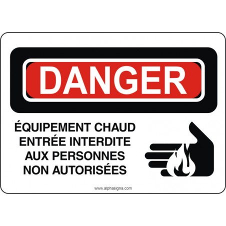 Affiche de sécurité: DANGER Équipement chaud entrée interdite aux personnes non autorisées
