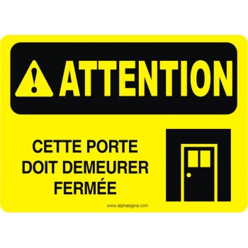 Affiche de sécurité: ATTENTION Cette porte doit demeurer fermée